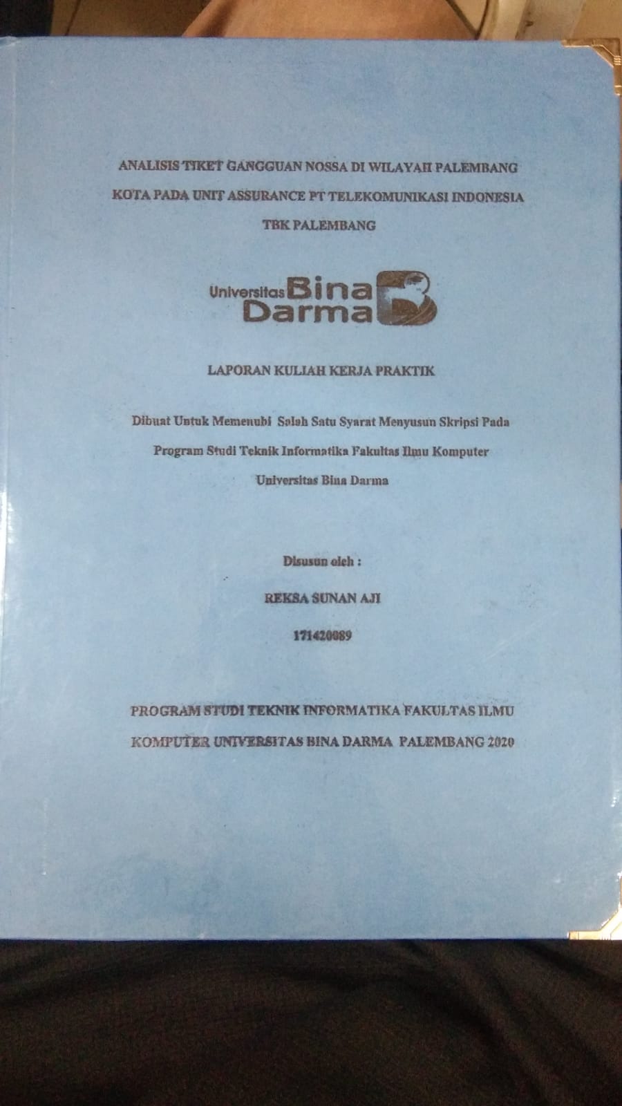 Cover ANALISIS TIKET GANGGUAN NOSSA DI WILAYAH PALEMBANG KOTA PADA UNIT ASSURANCE PT TELEKOMUNIKASI INDONESIA TBK PALEMBANG / REKSA SUNAN AJI
