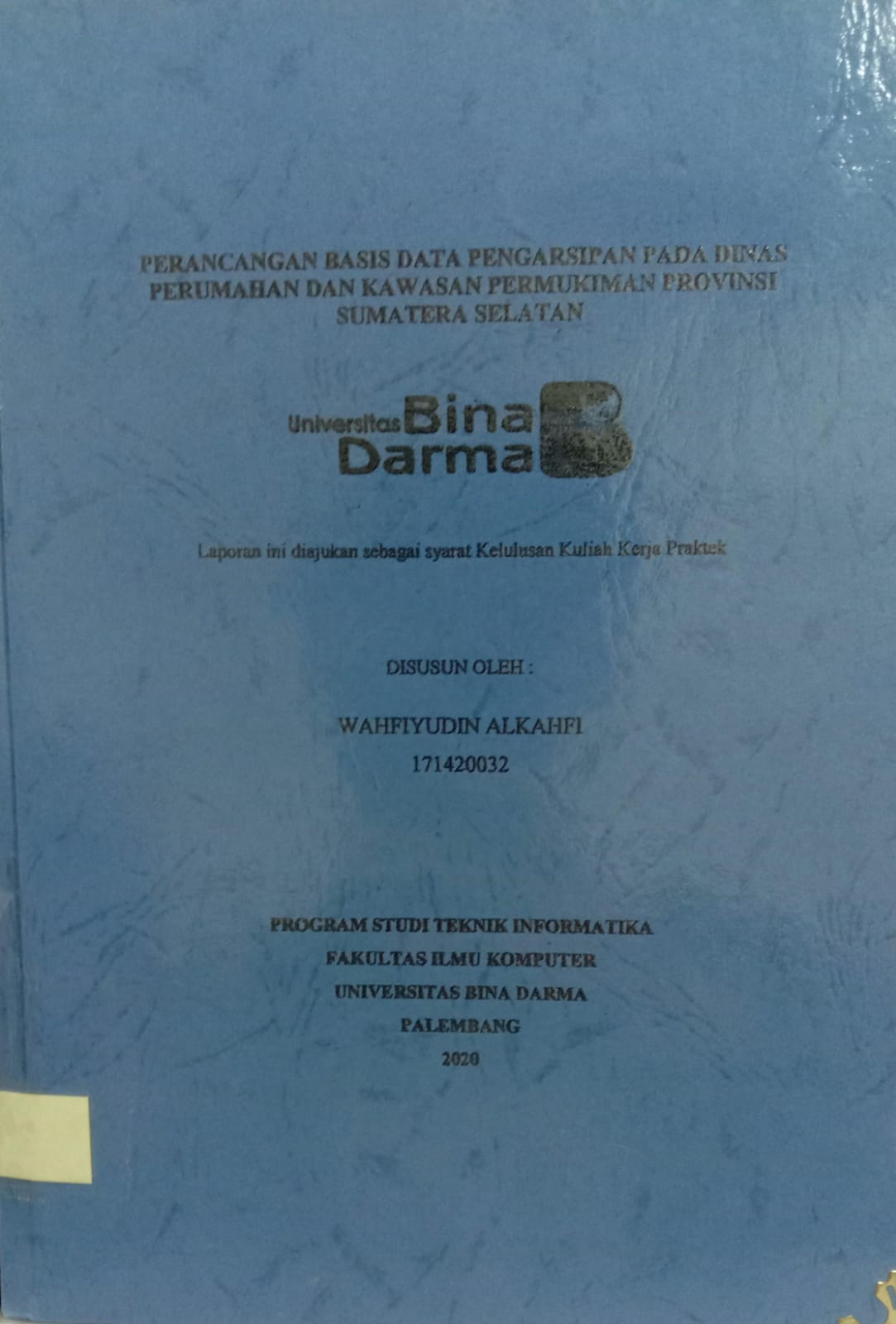 Cover PERANCANGAN BASIS DATA PENGARSIPAN PADA DINAS PERUMAHAN DAN KAWASAN PERMUKIMAN PROVINSI SUMATERA SELATAN / WAHFIUDIN ALKHAFI