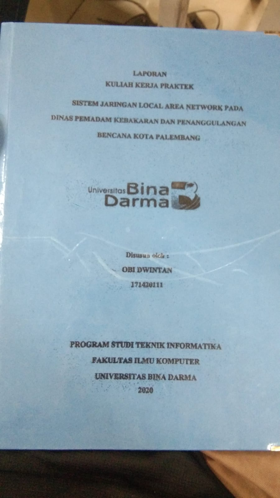 Cover SISTEM JARINGAN LOCAL AREA NETWORK PADA DINAS PEMADAM KEBAKARAN DAN PENANGGULANGAN BENCANA KOTA PALEMBANG / OBI DWINTAN