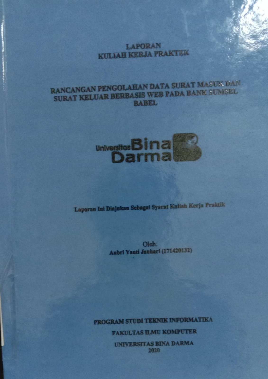 Cover RANCANGAN PENGELOLAHAN DATA SURAT MASUK DAN SURAT KELUAR BERBASIS WEB PADA BANK SUMSEL BABEL / AUBRI TANTI JAUHARI