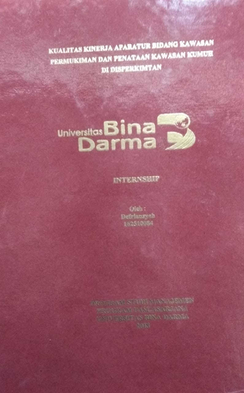 Cover KUALITAS KINERJA APARATUR BIDANG KAWASAN PERMUKIMAN DAN PENATAAN KAWASAN KUMUH DI DISPERKIMTAN / Defriansyah
