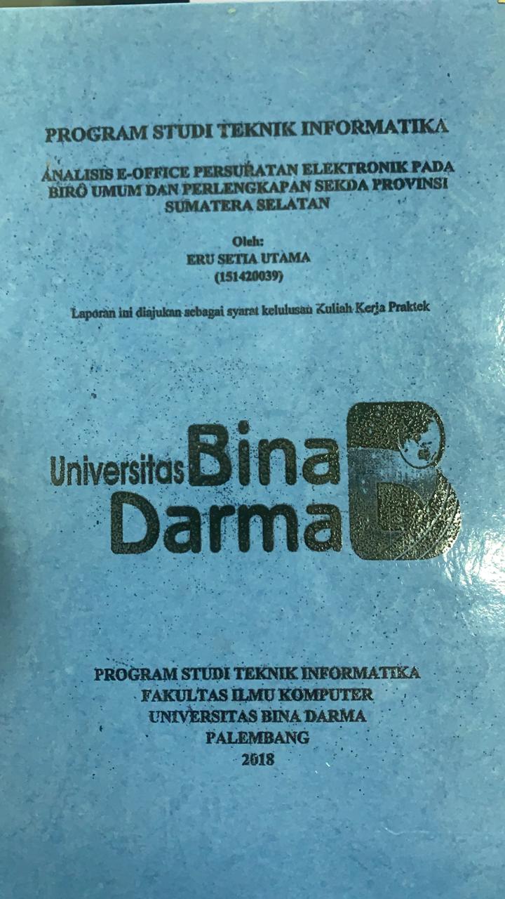 Cover ANALISIS E-OFFICE PERSURATAN ELEKTRONIK PADA BIRO UMUM DAN PERLENGKAPAN SEKDA PROVINSI SUMATERA SELATAN / ERU SETIA UTAMA