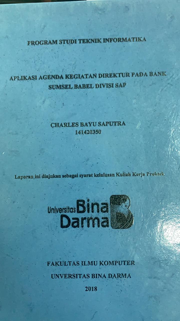 Cover APLIKASI AGENDA KEGIATAN DIREKTUR PADA BANK SUMSEL BABEL DIVISI SAP / CHARLES BAYU SAPUTRA