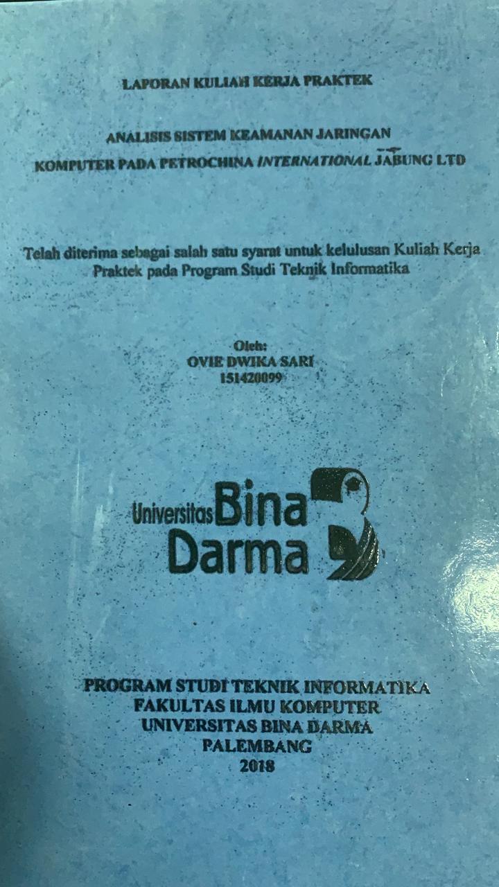 Cover ANALISIS SISTEM KEAMANAN JARINGAN KOMPUTER PADA PETROCHINA INTERNATIONAL JABUNG LTD / OVIE DWIKA SARI