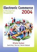 Cover ELECTRONIC COMMERCE 2004 :  a Managerial Perspective / Efraim Turban