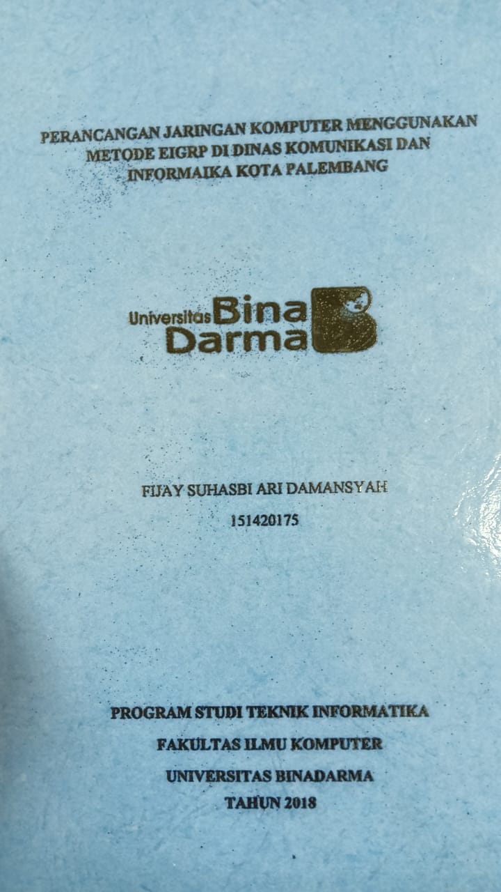 Cover PERANCANGAN JARINGAN KOMPUTER MENGGUNAKAN METODE EIGRP DI DINAS KOMUNIKASI DAN INFORMATIKA KOTA PALEMBANG / FIJAY SUHASBI ARI DAMANSYAH