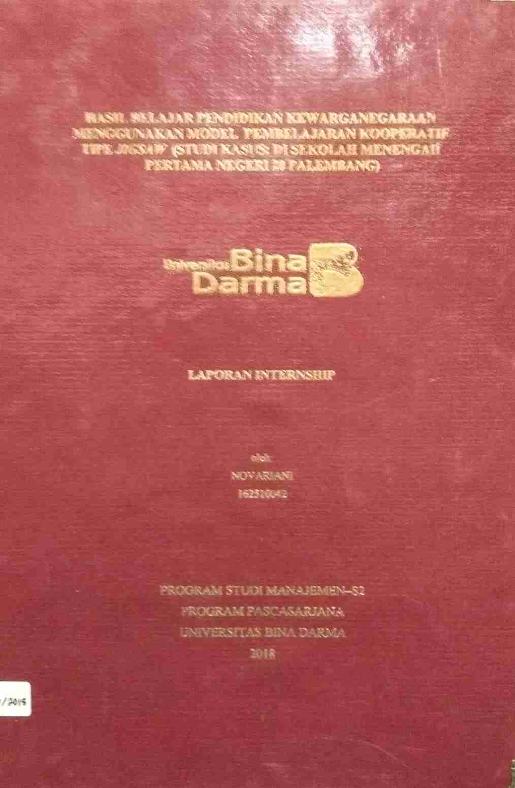 Cover HASIL BELAJAR PENDIDIKAN KEWARGANEGARAAN MENGGUNAKAN MODEL PEMBELAJARAN KOOPERATIF TIPE JIGSAW :  (Studi Kasus : Di Sekolah Menengah Pertama Negeri 20 Palembang) / Novariani