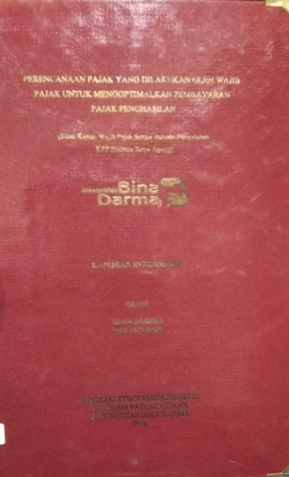 Cover PERENCANAAN PAJAK YANG DILAKUKAN OLEH WAJIB PAJAK UNTUK MENGOPTIMALKAN PEMBAYARAN PAJAK PENGHASILAN :  (Studi Kasus : Wajib Pajak Sektor Industri Pengolahan KPP Pratama Kayu Agung) / Dian Audita
