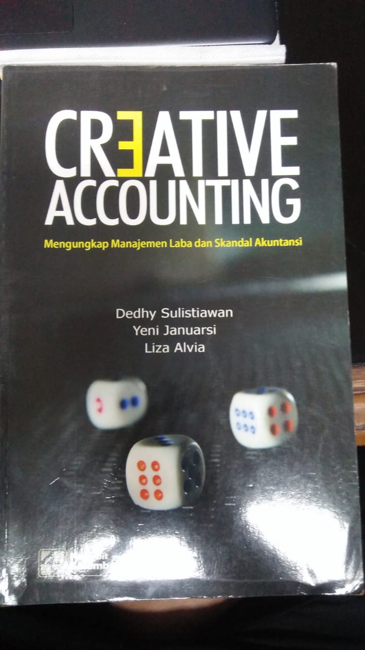 Cover CREATIVE ACCOUNTING :  Mengungkap manajemen laba dan skandal akuntansi / Dedhy Sulistiawan