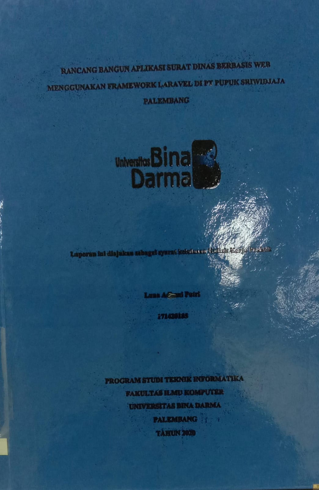 Cover RANCANG BANGUN APLIKASI SURAT DINAS BERBASIS WEB  MENGGUNAKAN FRAMEWORK LARAVEL DI PT PUPUK SRIWIDJAJA PALEMBANG / LUNA ADHANI PUTRI