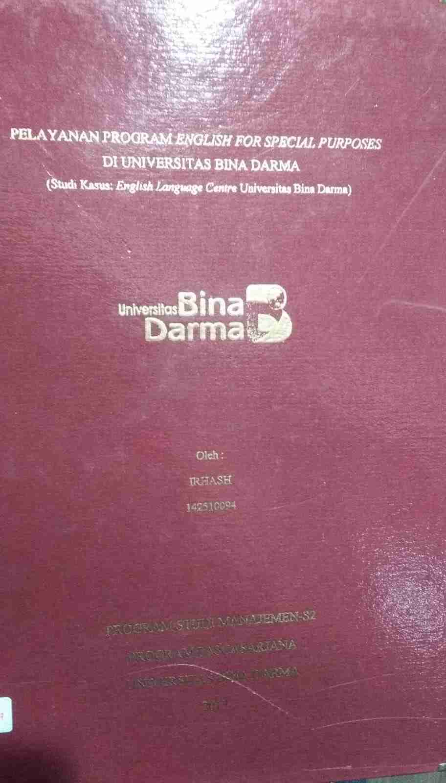 Cover PELAYANAN PROGRAM ENGLISH FOR SPECIAL PURPOSES DI UNIVERSITAS BINA DARMA :  (Studi Kasus : English Language Centre Universitas Bina Darma) / Irhash