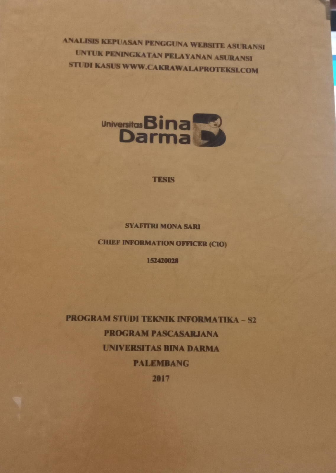 Cover ANALISIS KEPUASAN PENGGUNA WEBSITE ASURANSI UNTUK PENINGKATAN PELAYANAN ASURANSI STUDI KASUS WWW.CAKRAWALAPROTEKSI.COM / SYAFITRI MONA SARI