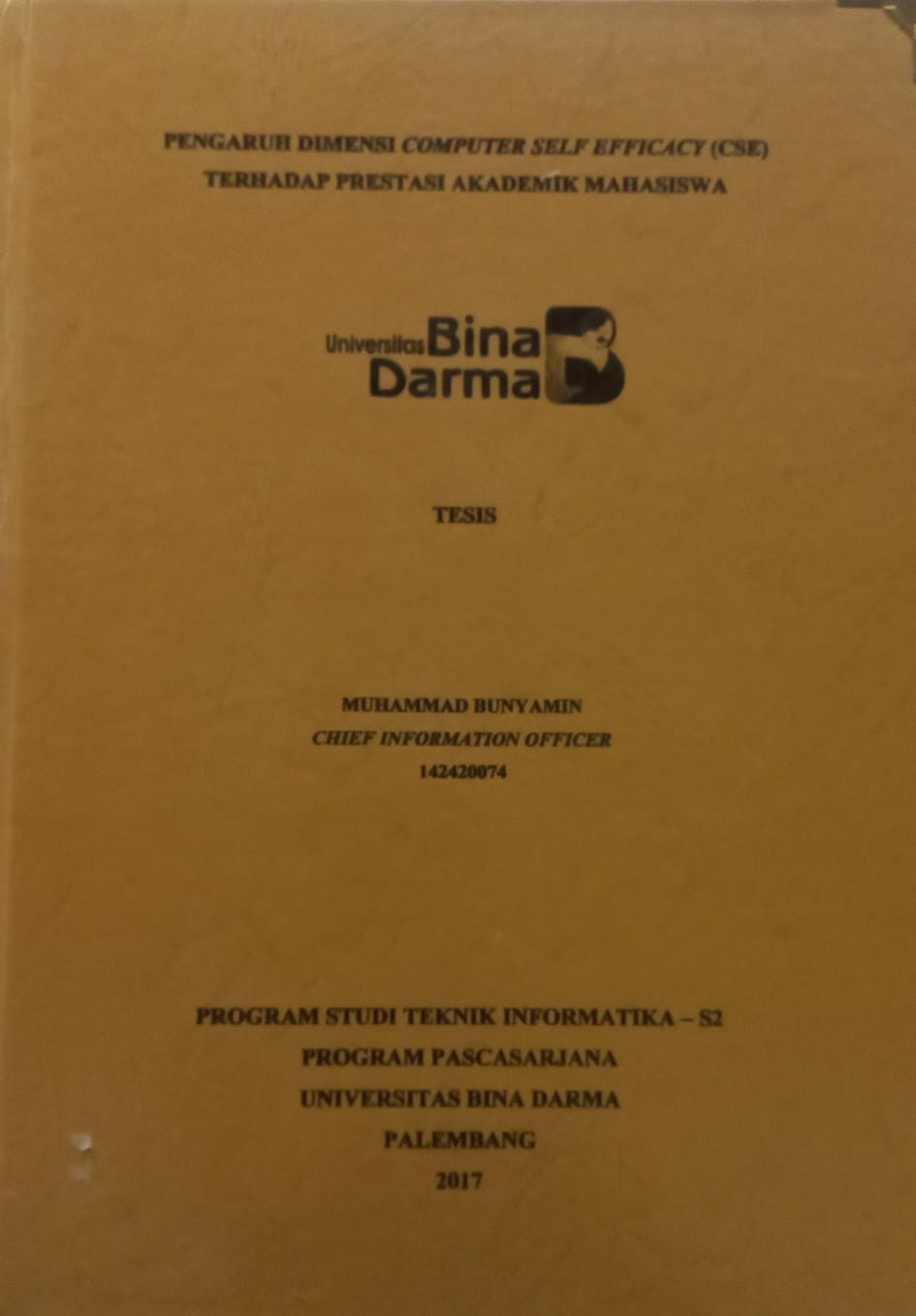 Cover PENGARUH DIMENSI COMPUTER SELF EFFICACY (CSE) TERHADAP PRESTASI AKADEMIK MAHASISWA / MUHAMMAD BUNYAMIN