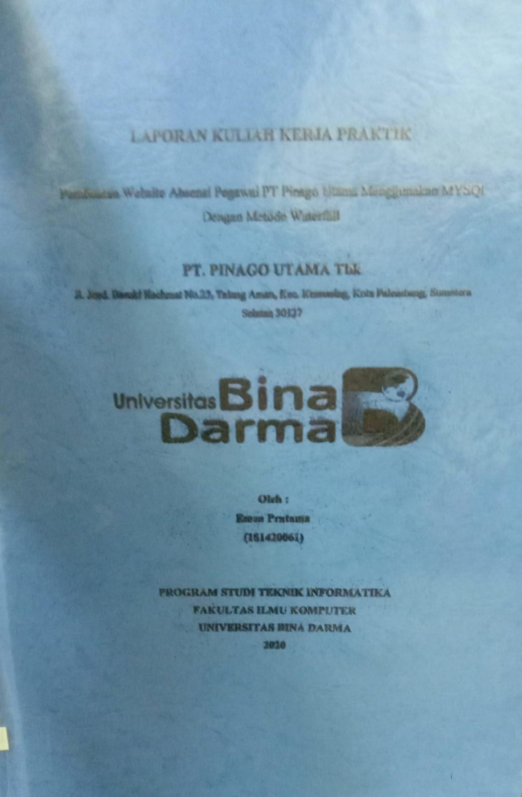 Cover PEMBUATAN WEBSITE ABSENSI PEGAWAI PT PINAGO UTAMA MENGGUNAKAN MYSQL DENGAN METODE WATERFALL :  PT.PINAGO UTAMA TBK / EMZA PRATAMA