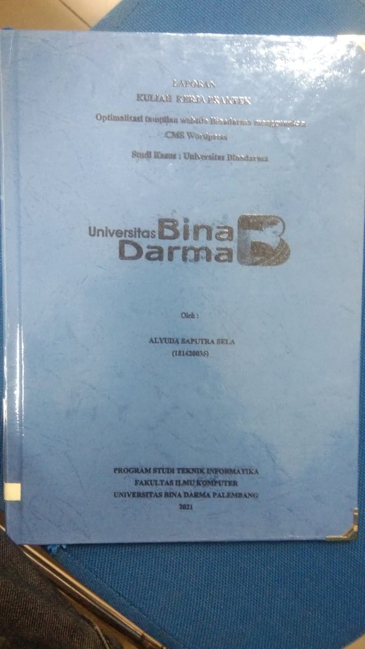 Cover OPTIMALISASI TAMPILAN WEBSITE BINADARMA MENGGUNAKAN CMS WORDPRESS STUDI KASUS: UNIVERSITAS BINADARMA / ALYUDA SAPUTRA SELA