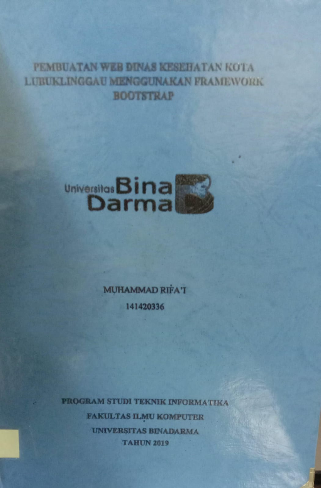 Cover PEMBUATAN WEB DINAS KESEHATAN KOTA LUBUK LINGGAU MENGGUNAKAN FRAMEWORK BOOTSTRAP / MUHAMMAD RIFA''I
