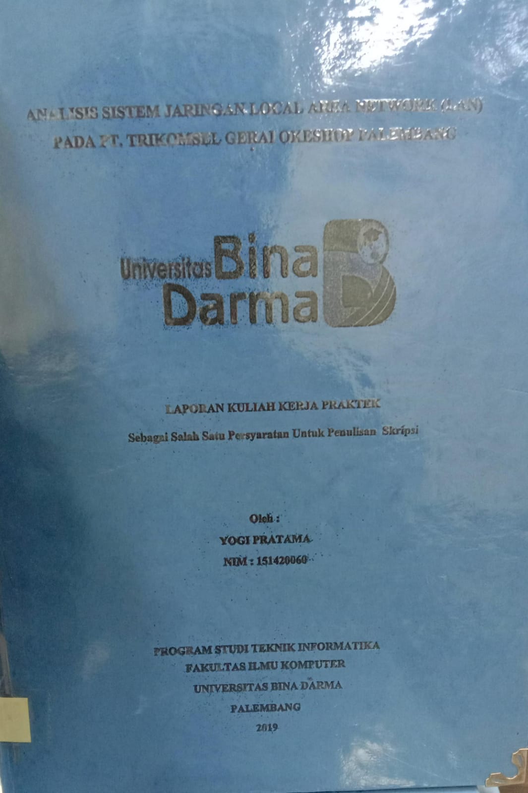 Cover ANALISIS SISTEM JARINGAN LOCAL AREA NETWORK (LAN ) PADA PT.TRIKOMSEL GERAI OKE SHOP PALEMBANG / YOGI PRATAMA