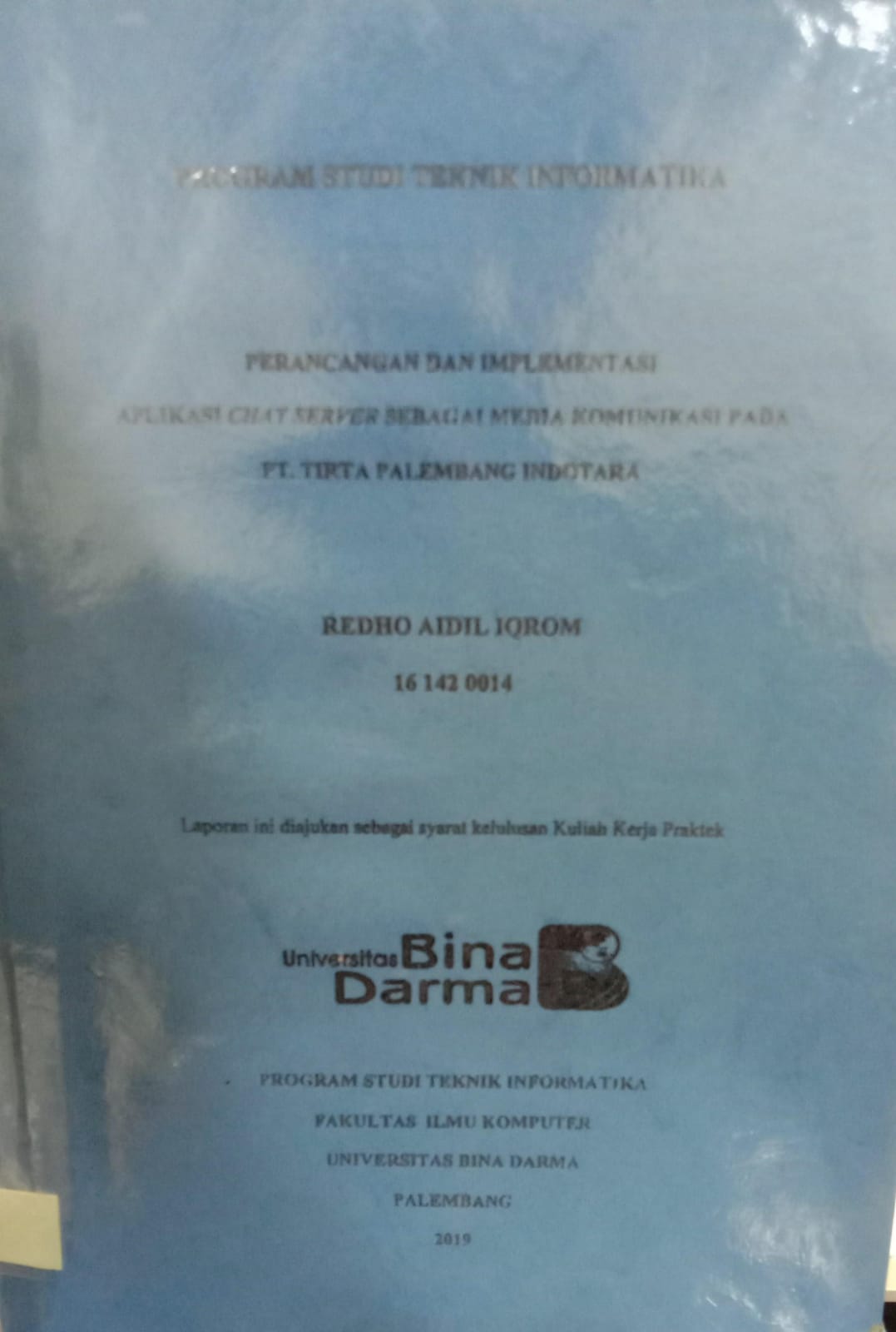 Cover PERANCANGAN DAN IMPLEMENTASI APLIKASI CHAT SERVER SEBAGAI MEDIA KOMUNIKASI PADA PT. TIRTA PALEMBANG INDOTARA / REDHO AIDIL IQROM