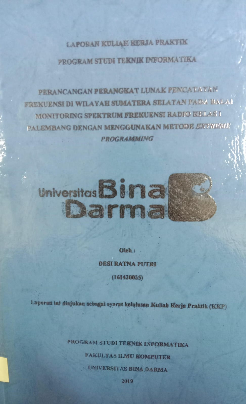 Cover PERANCANGAN PERANGKAT LUNAK PENCATATAN FREKUENSI DI WILAYAH SUMATERA SELATAN PADA BALAI MONITORING SPEKTRUM FREKUENSI RADIO KELAS I PALEMBANG DENGAN MENGGUNAKAN METODE EXTREME PROGRAMMING / DESI RATNA PUTRI