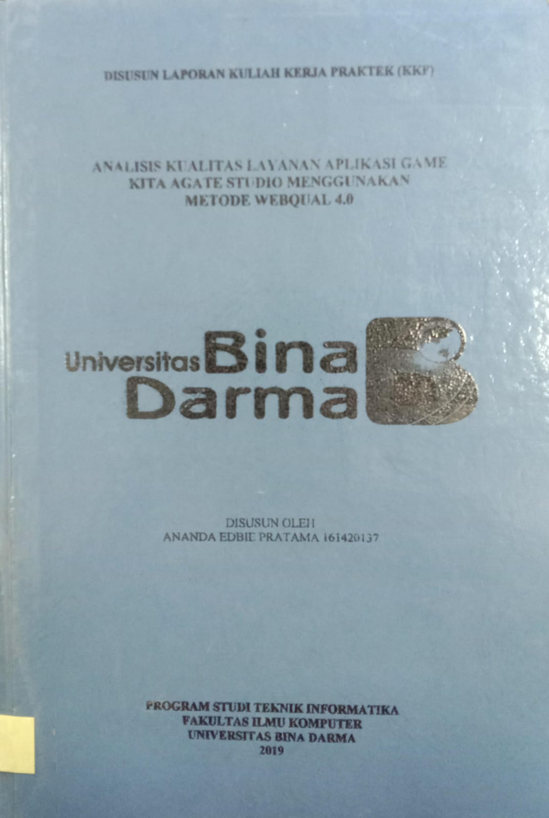 Cover ANALISIS KUALITAS LAYANAN APLIKASI GAME KITA AGATE STUDIO MENGGUNAKAN METODE WEBQUAL 4.0 / ANANDA EDVIE PRATAMA