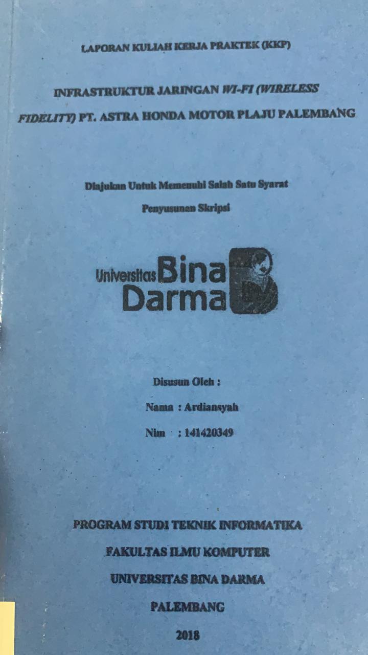 Cover INFRASTRUKTUR JARINGAN WI-FI (WIRELESS FIDELITY ) PT. ASTRA HONDA MOTOR PLAJU PALEMBANG / ARDIANSYAH