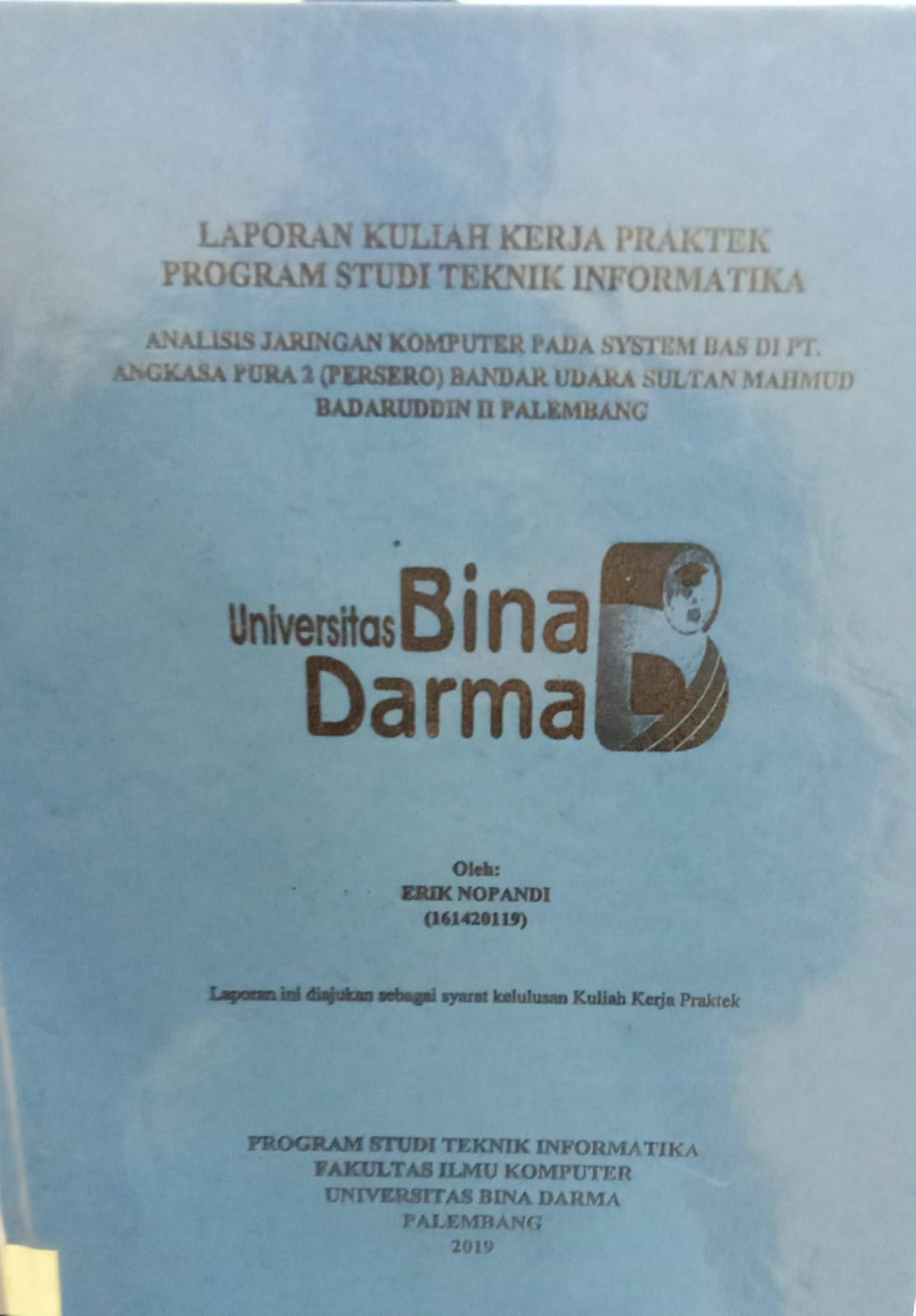 Cover ANALISSI JARINGAN KOMPUTER PADA SYSTEM BAS DI PT. ANGKASA PURA 2 (PERSERO) BANDAR UDARA SULTAN MAHMUD BADARUDIN II PALEMBANG / ERIK NOPANDI