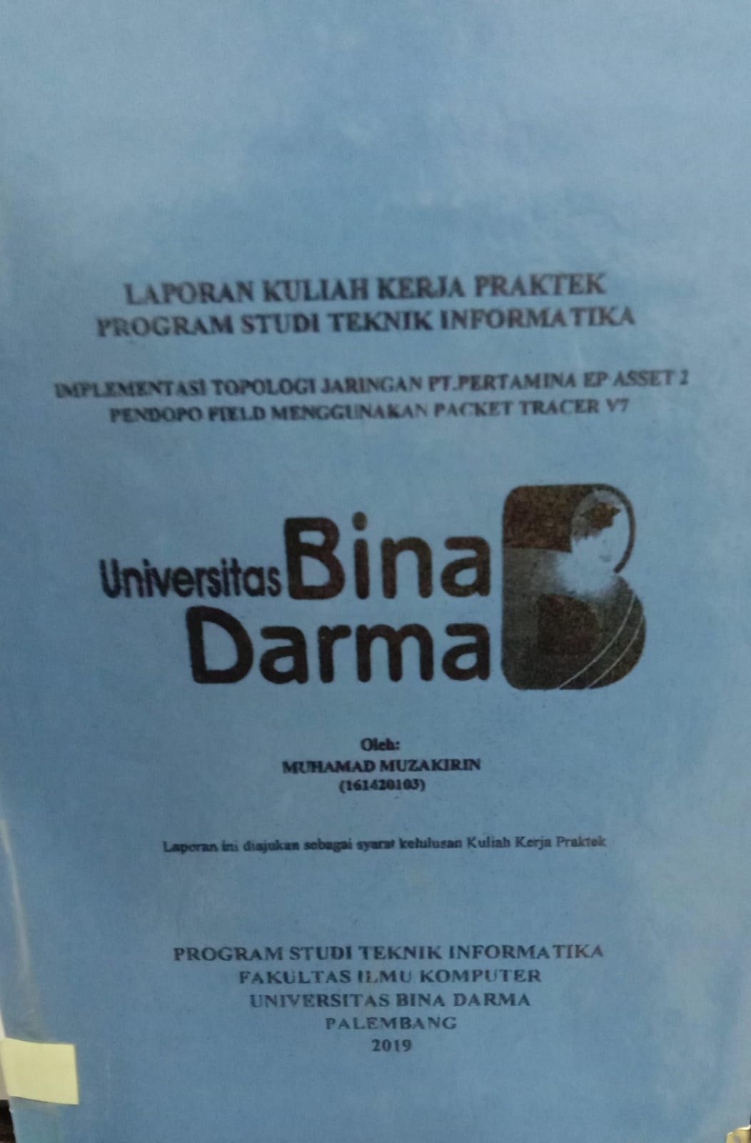 Cover IMPLEMENTASI TOPOLOGI JARINGAN PPT .PERTAMINA EP ASSET 2 PENDOPO FIELD MENGGUNAKAN  PACKET TRACER V7 / MUHAMAD MUZAKIRIN
