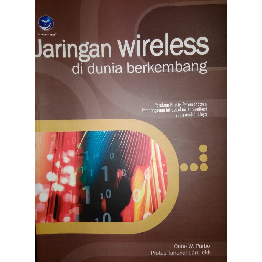 Cover Jaringan Wireless di Dunia Berkembang / Onno W. Purbo ; Protus Tanuhandaru ; Nurlina Noertam ; M. Reza Djajadikara