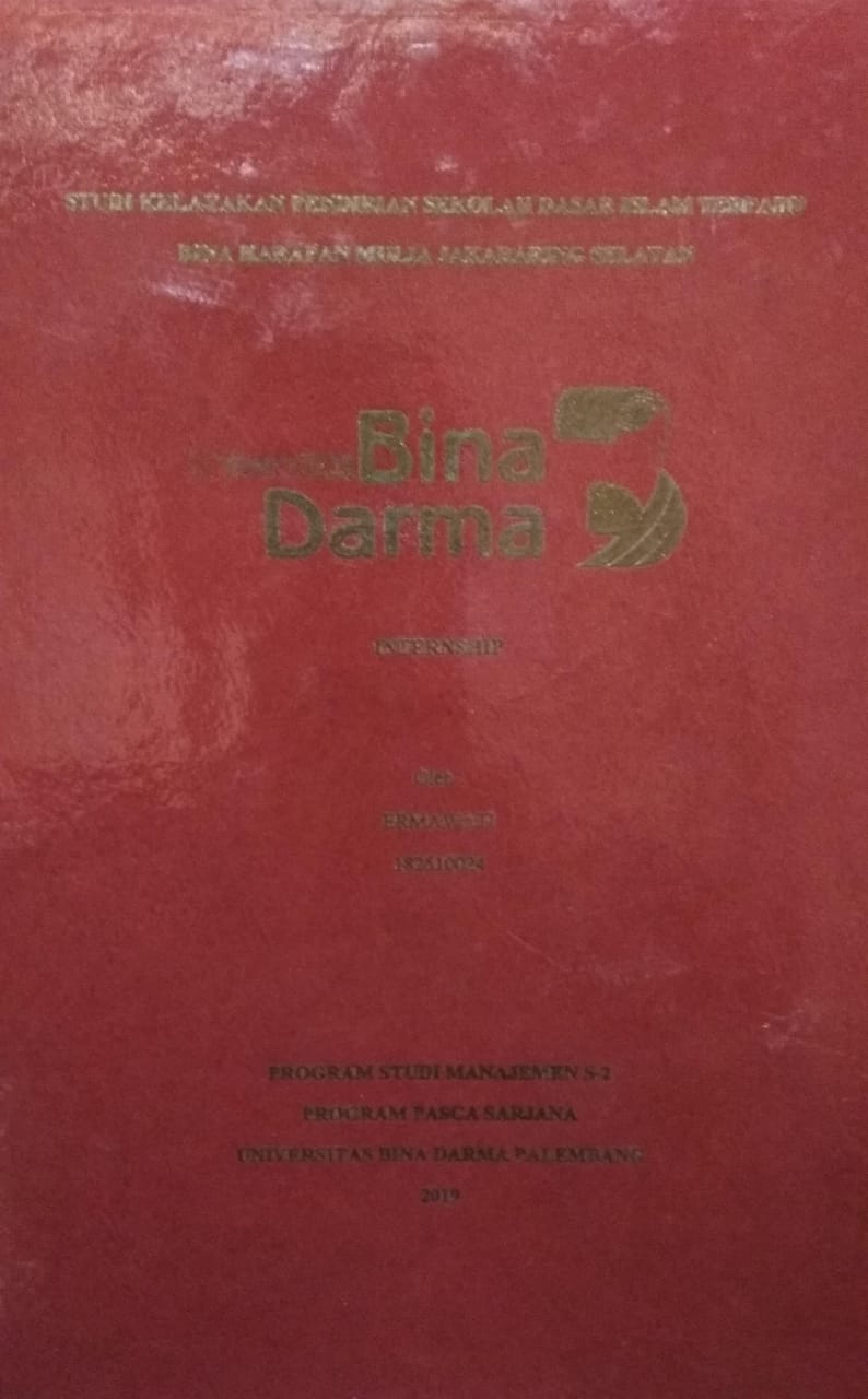 Cover STUDI KELAYAKAN PENDIRIAN SEKOLAH DASAR ISLAM TERPADU BINA HARAPAN MULIA JAKABARING SELATAN / Ermawati