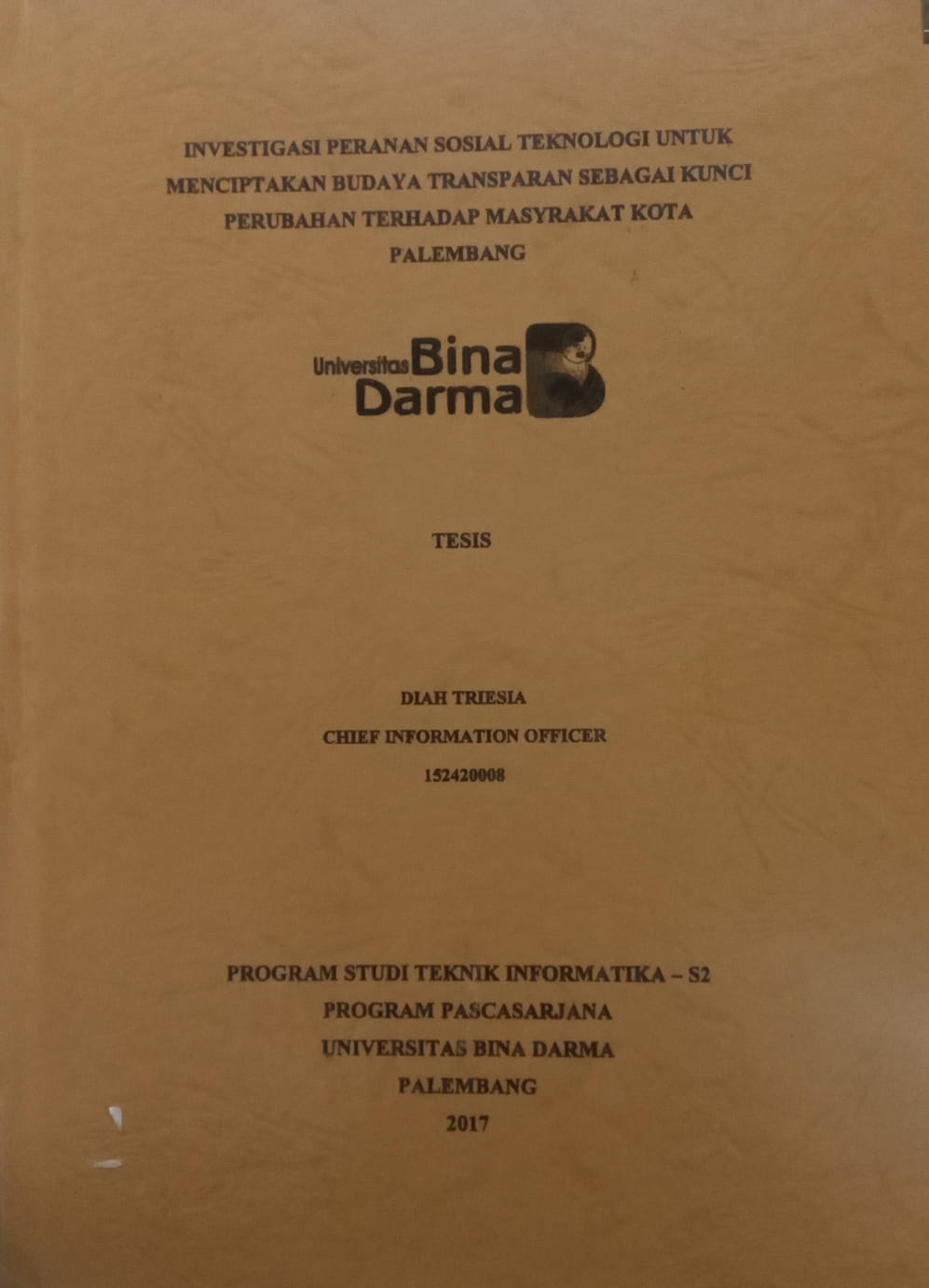 Cover INVESTIGASI PERANAN SOSIAL TEKNOLOGI UNTUK MENCIPTAKAN BUDAYA TRANSPARAN SEBAGAI KUNCI PERUBAHAN TERHADAP MASYARAKAT KOTA PALEMBANG / DIAH TRIESIA