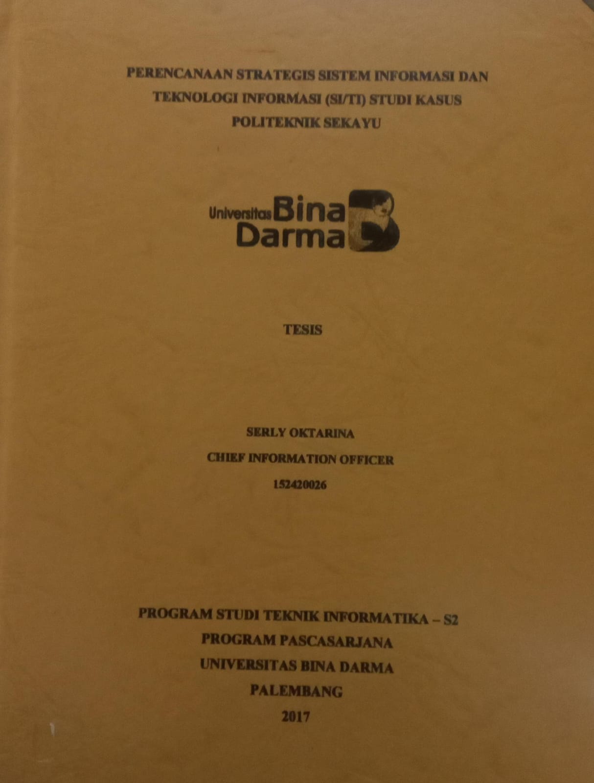 Cover PERENCANAAN STRATEGIS SISTEM INFORMASI DAN TEKNOLOGI INFORMASI (SI/TI) :  STUDI KASUS : POLITEKNIK SEKAYU / SERLY OKTARINA