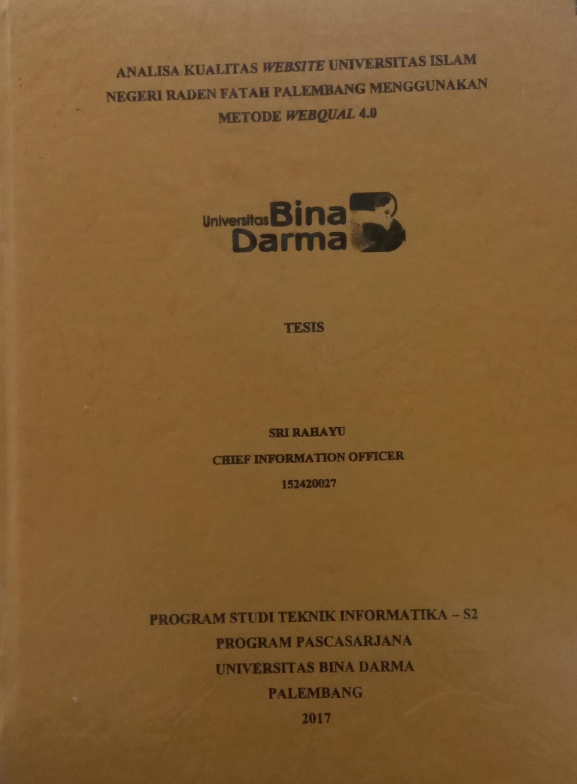 Cover ANALISA KUALITAS WEBSITE UNIVERSITAS ISLAM NEGERI RADEN FATAH PALEMBANG MENGGUNAKAN METODE WEBQUAL 4.0 / SRI RAHAYU