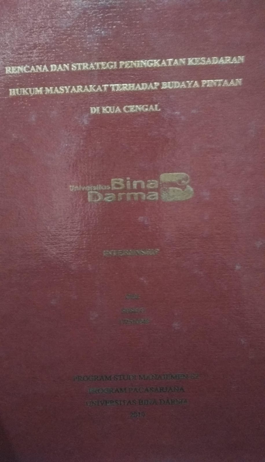 Cover RENCANA DAN STRATEGI PENINGKATAN KESADARAN HUKUM MASYARAKAT TERHADAP BUDAYA PINTAAN DI KUA CENGAL / Susilo