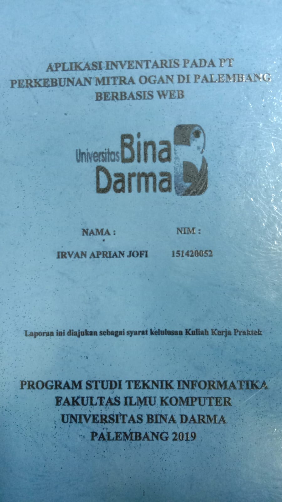 Cover APLIASI INVENTARIS PADA PT PERKEBUNAN MITRA OGAN DI PALEMBANG BERBASIS WEB / IRVAN APRIAN JOFI