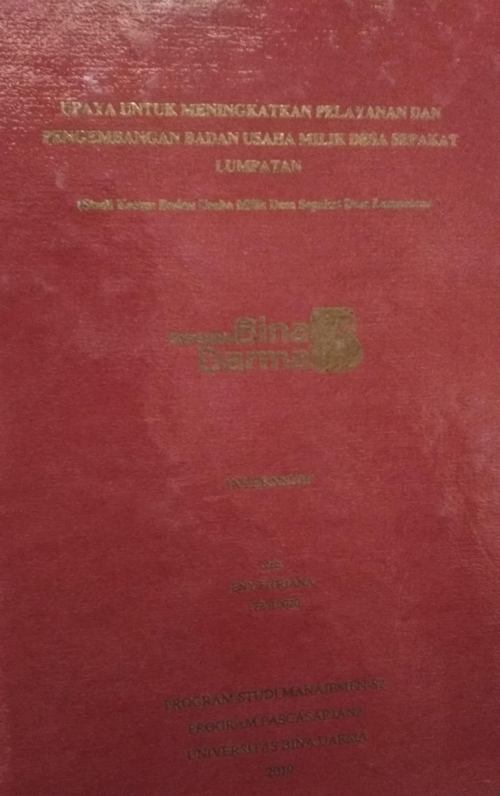 Cover UPAYA UNTUK MENINGKATKAN PELAYANAN DAN PENGEMBANGAN BADAN USAHA MILIK DESA SEPAKAT LUMPATAN :  (Studi Kasus : Badan Usaha Milik Desa Sepakat Desa Lumpatan) / Eny Fitriana