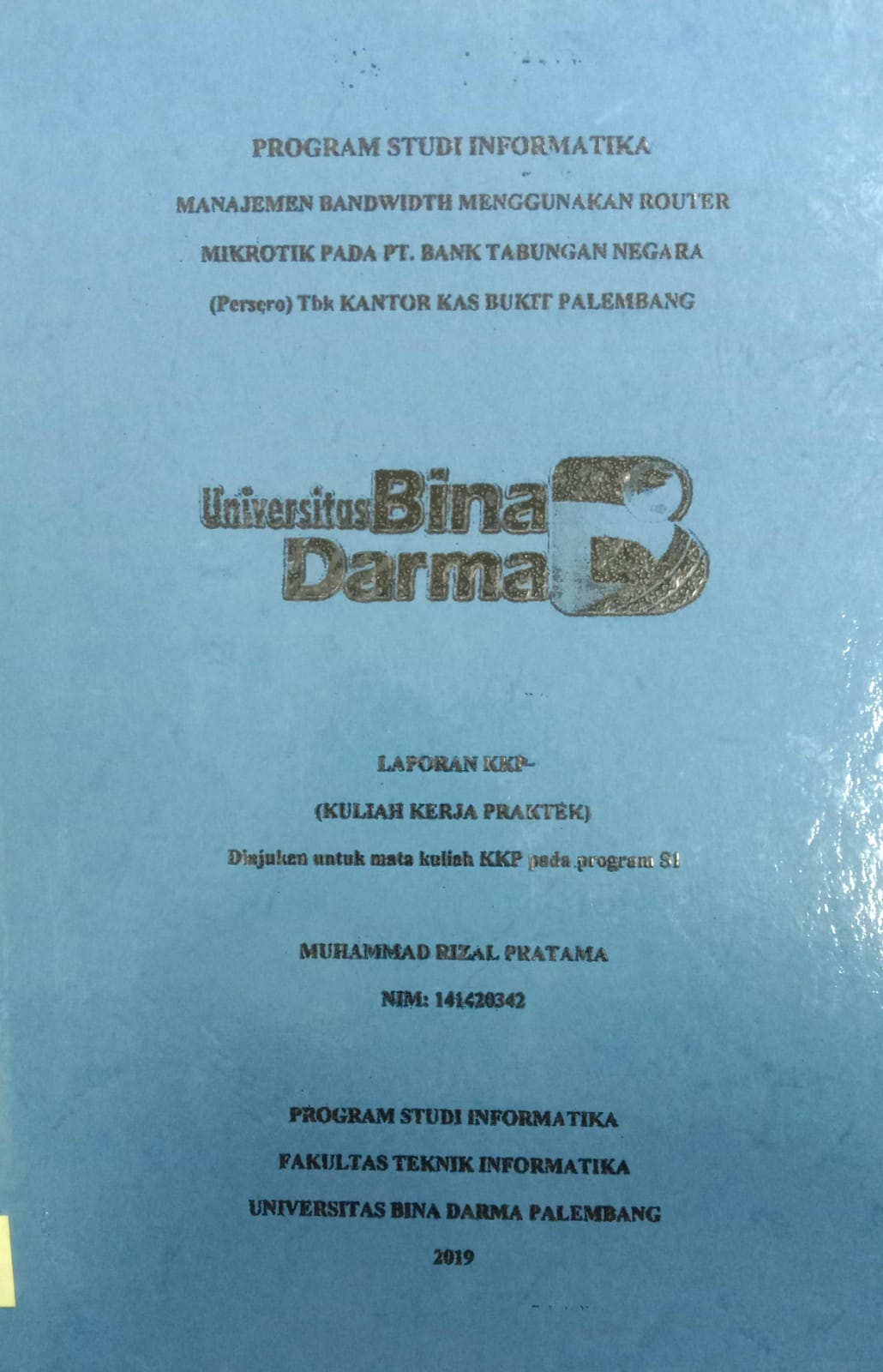 Cover MANAJEMEN BANDWIDTH MENGGUNAKAN ROUTER MIKROTIK PADA PT.BANK TABUNGAN NEGARA (PERSERO) TBK KANTOR KAS BUKET PALEMBANG / MUHAMMAD RIZAL PRATAMA