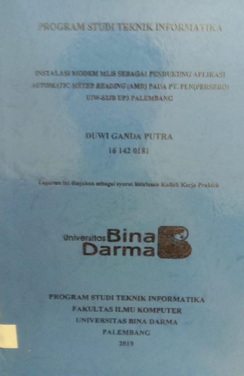 Cover INSTALASI MODEM MILIS SEBAGAI PENDUKUNG APLIKASI AUTOMATIC METER READING (AMR) PADA PT.PLN  (PERSERO)  UIW-S2JB UP3 PALEMBANG / DUWI GANDA PUTRA
