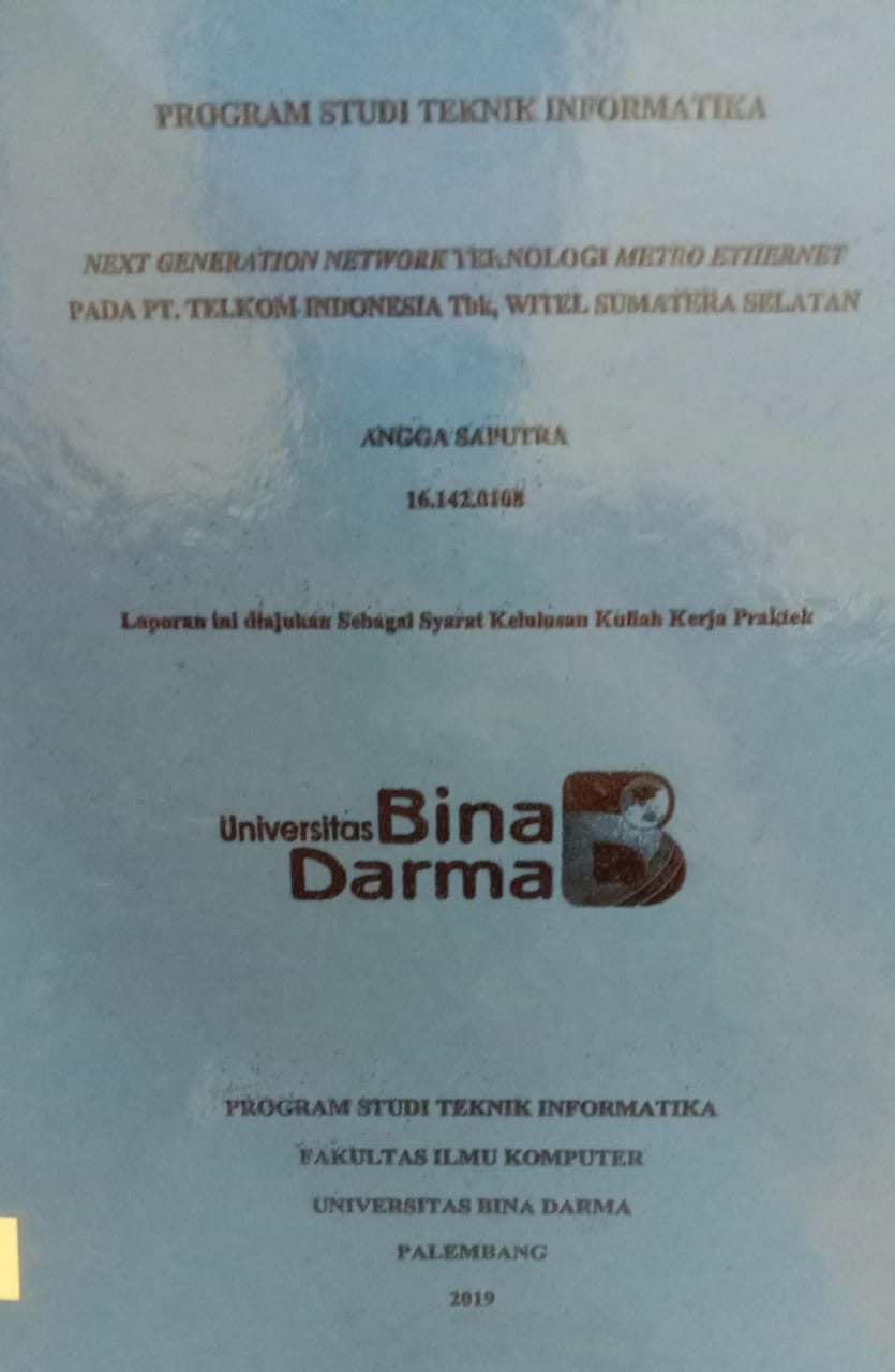 Cover NEXT GENERATION NETWORK TEKNOLOGI METRO ETHERNET PADA PT. TELKOM INDONESIA TBK, WITEL SUMATERA SELATAN / ANGGA SAPUTRA
