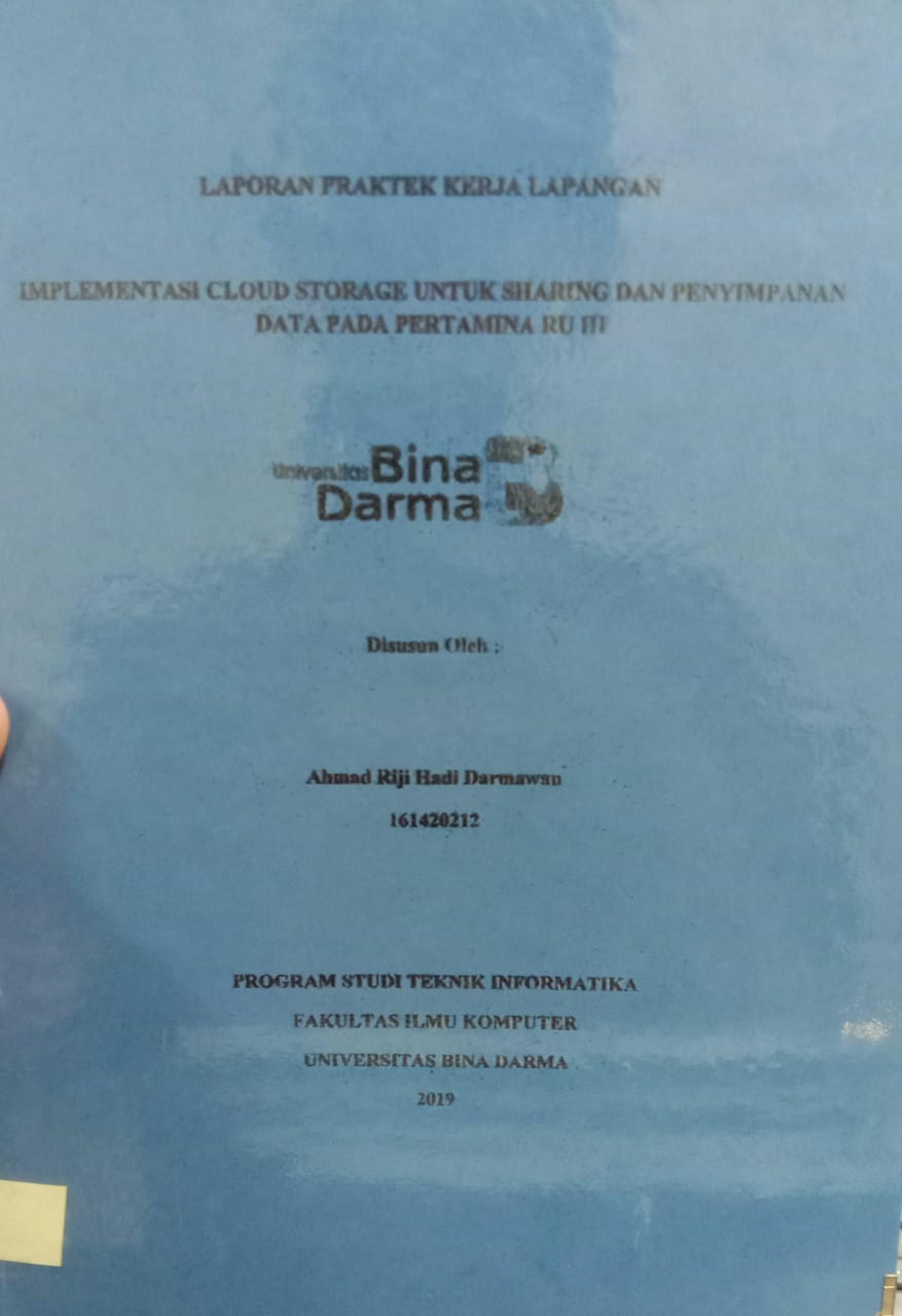 Cover IMPLEMENTASI CLOUD STORAGE UNTUK SHARING DAN PENYIMPANAN DATA PADA PERTAMINA RU III / AHMAD RIJI HADI DARMAWAN