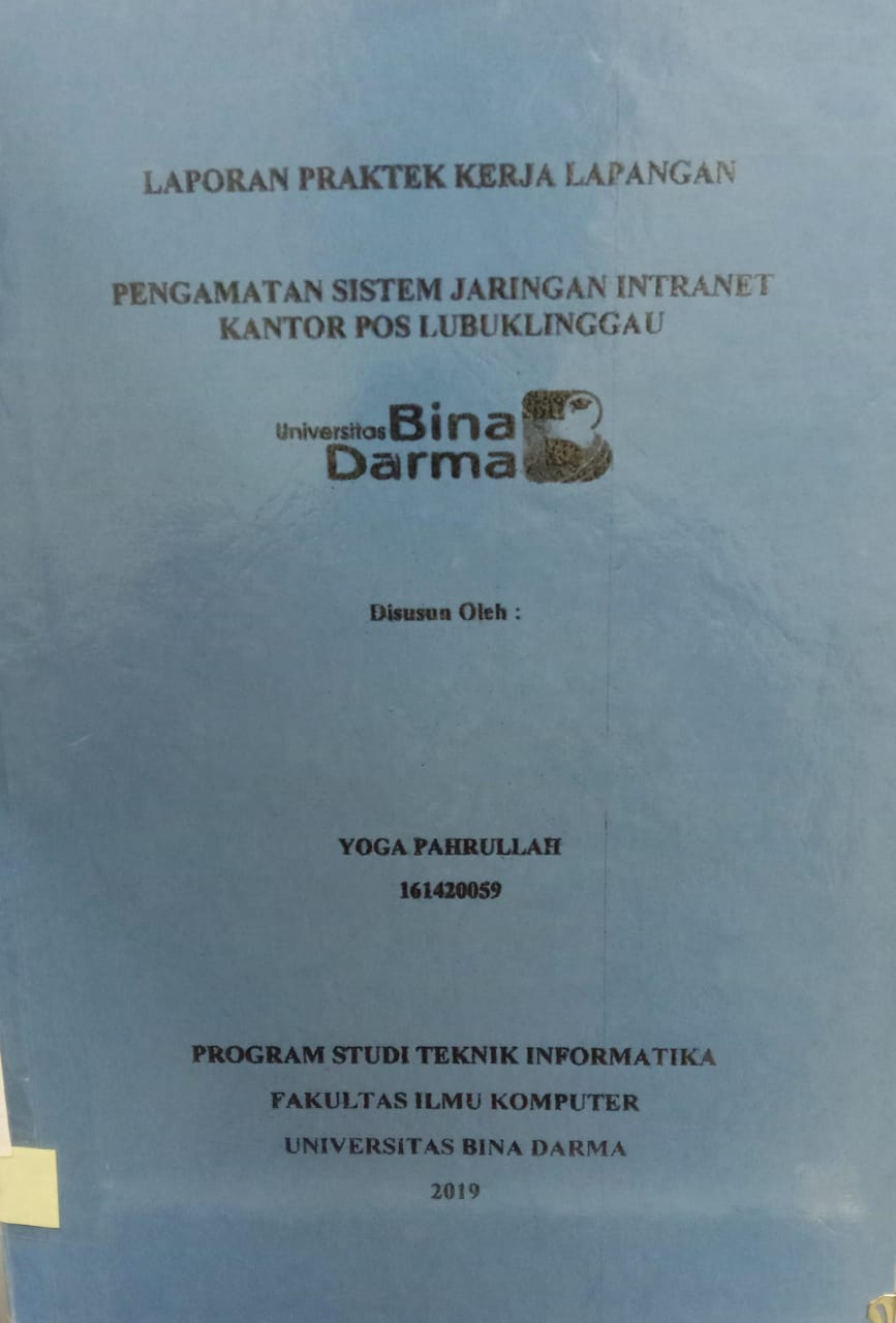 Cover PENGAMATAN SISTEM JARINGAN INTRANET KANTOR POS LUBUK LINGGAU / YOGA PAHRULLAH