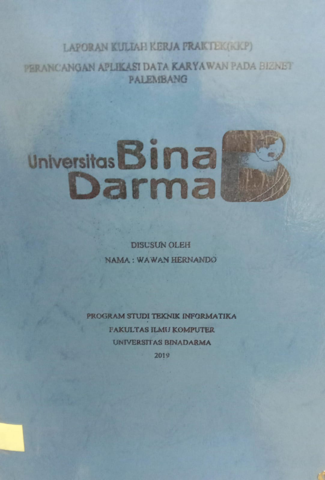 Cover PERANCANGAN APLIKASI DATA KARYAWAN PADA BIZNET PALEMBANG / WAWAN HERNANDO