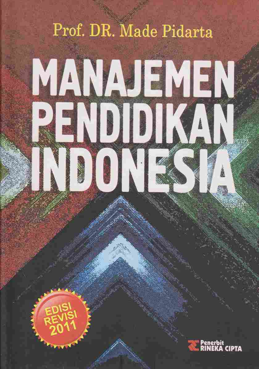Cover MANAJEMEN PENDIDIKAN INDONESIA :  Edisi revisi 2011 / Made Pidarta
