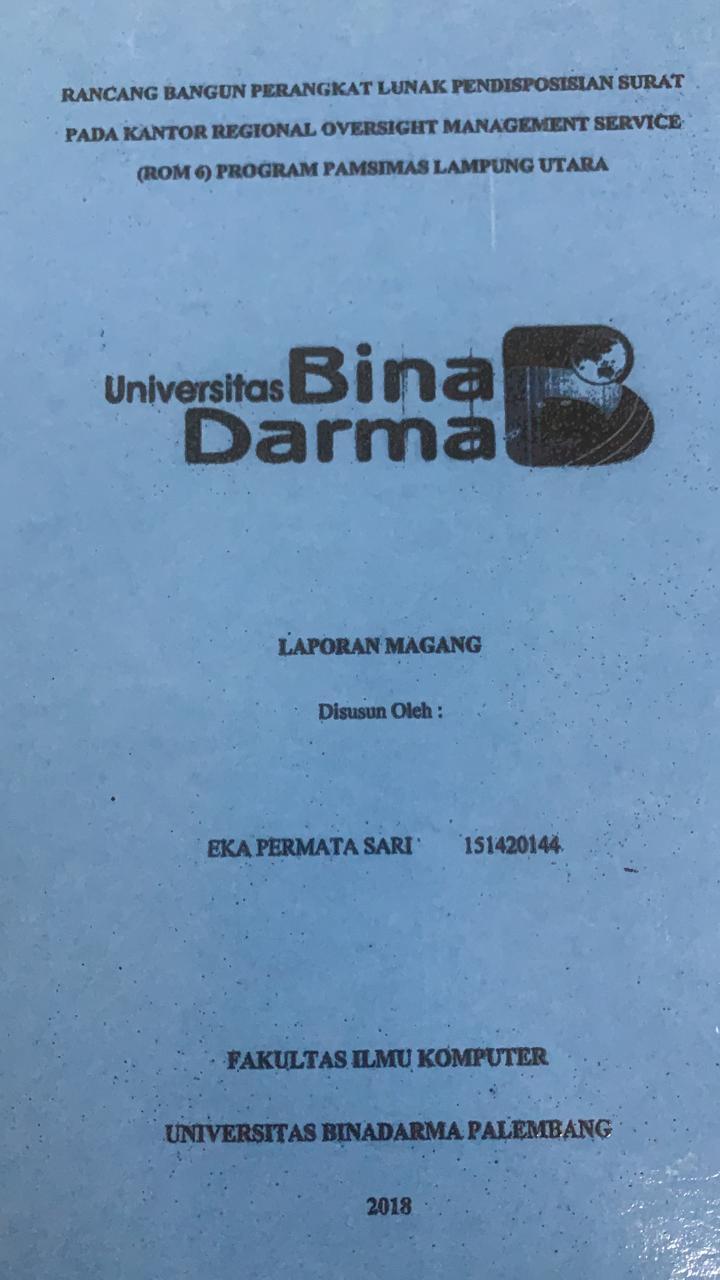 Cover RANCANG BANGUN PERANGKAT LUNAK PENDISPOSISIAN SURAT PADA KANTOR REGIONAL OVERSIGHT MANAGEMENT SERVICE (ROM 6) PROGRAM PAMSIMAS LAMPUNG UTARA / EKA PRATAMA SARI