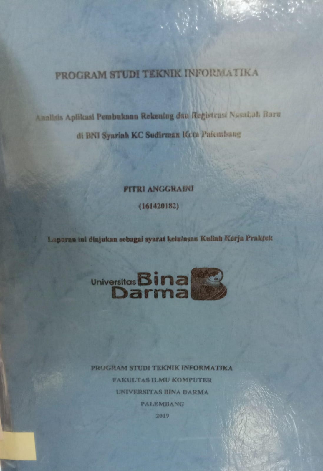 Cover ANALISIS APLIKASI PEMBUKAAN REKENING DAN REGISTRASI NASABAH BARU DI BNI SYARIAH KC SUDIRMAN KCTA PALEMBANG / FITRI ANGGRAINI