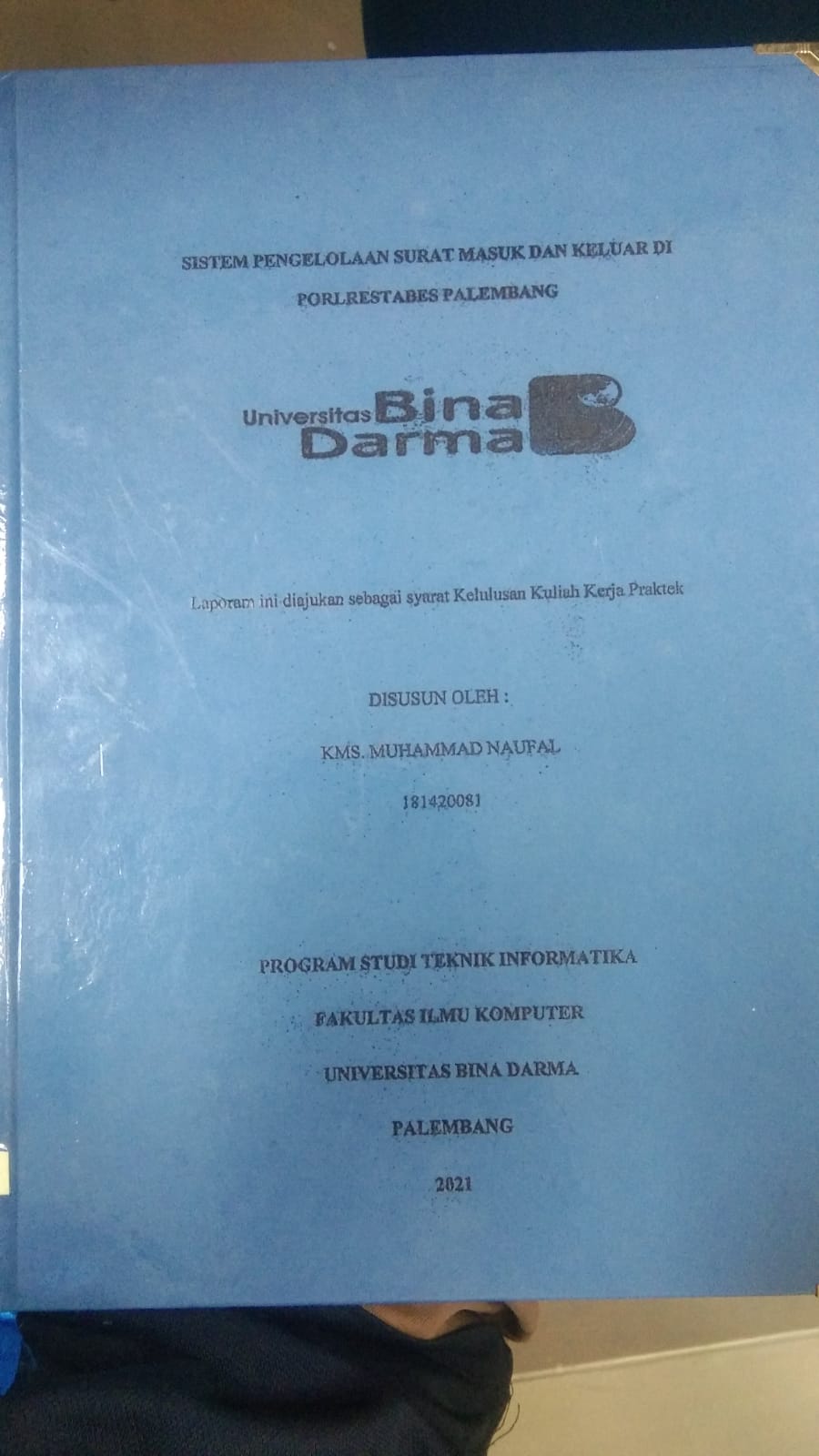 Cover SISTEM PENGELOLAAN SURAT MASUK DAN KELUAR DI PORLRESTABES PALEMBANG / KMS. MUHAMMAD NAUFAL