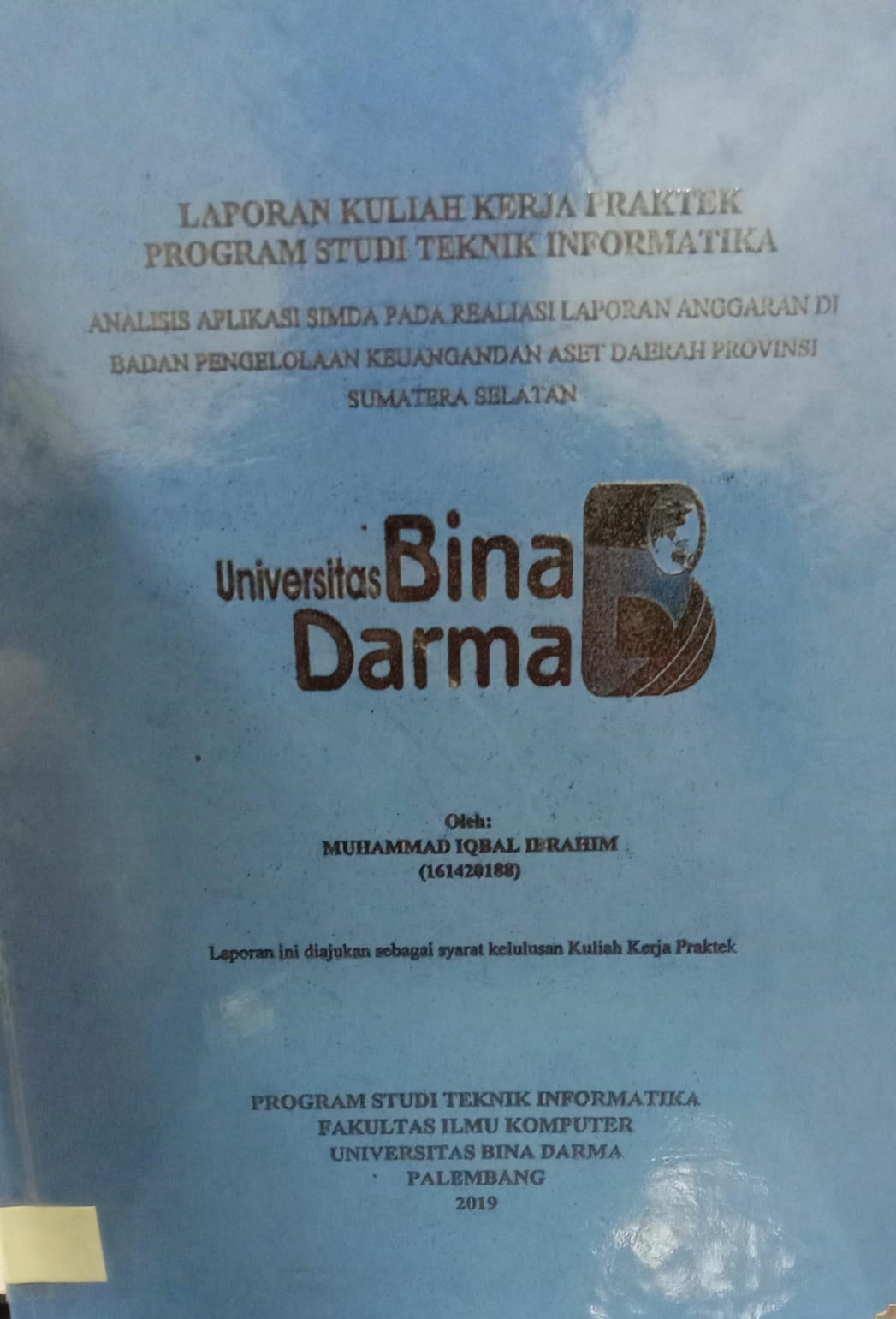 Cover ANALISIS APLIKASI SIMDA PADA REALISASI LAPORAN ANGGARAN DI BADAN PENGELOLAAN KEUANGAN DAN ASET DAERAH PROVINSI SUMATERA SELATAN / MUHAMMAD IQBAL IBRAHIM
