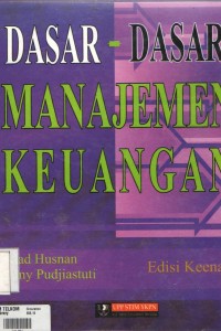 Cover DASAR-DASAR MANAJEMEN KEUANGAN :  Edisi Keenam / Suad Husnan