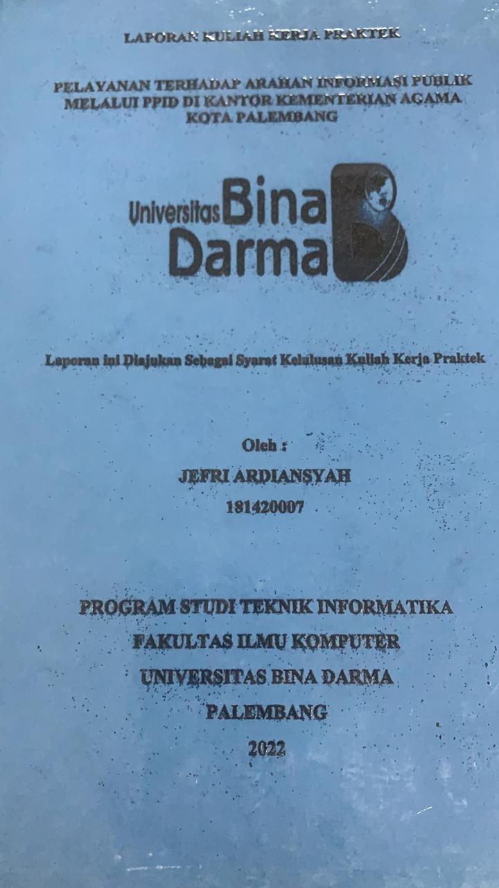 Cover PELAYANAN TERHADAP ARAHAN INFORMASI PUBLIK MELALUI PPID DI KANTOR KEMENTRIAN AGAMA KOTA PALEMBANG / JEFRI ARDIYANSYAH