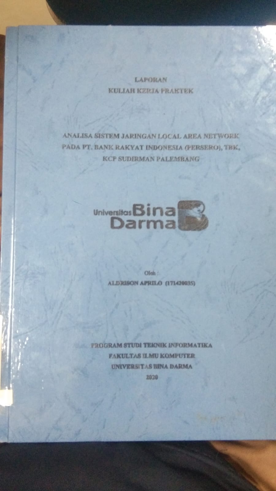 Cover ANALISA SISTEM JARINGAN LOCAL AREA NETWORK PADA PT. BANK RAKYAT INDONESIA (PERSERO), TBK, KCP SUDIRMAN PALEMBANG / ALDRISON APRILO