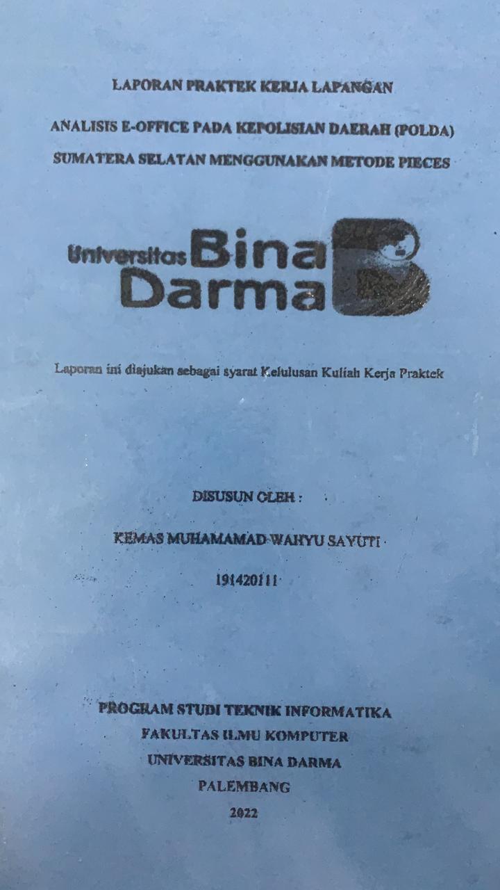 Cover ANALISIS E-OFFICE PADA KEPOLISISAN DAERAH (POLDA) SUMATERA SELATAN MENGGUNAKAN METODE PIECES / KEMAS MUHAMMAD WAHYU SAYUTI